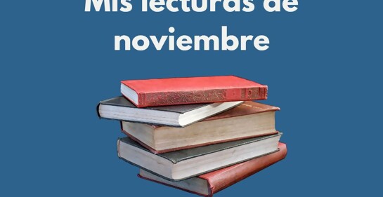 Mis lecturas de noviembre