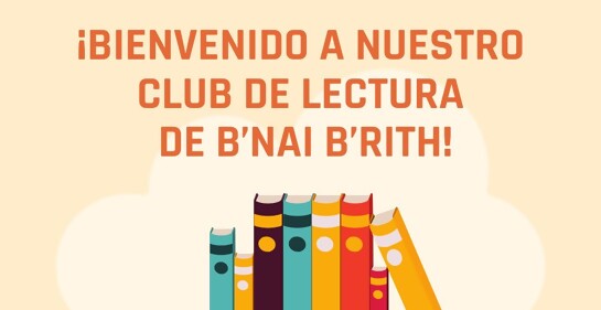 B’nai B’rith: voces del Club de Lectura, experiencias que Inspiran 